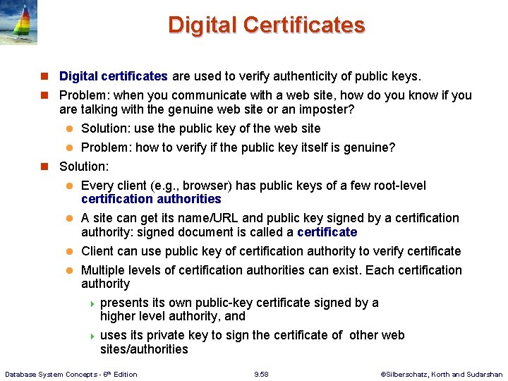 Digital Certificates n Digital certificates are used to verify authenticity of public keys. n Digital Certificates n Digital certificates are used to verify authenticity of public keys. n