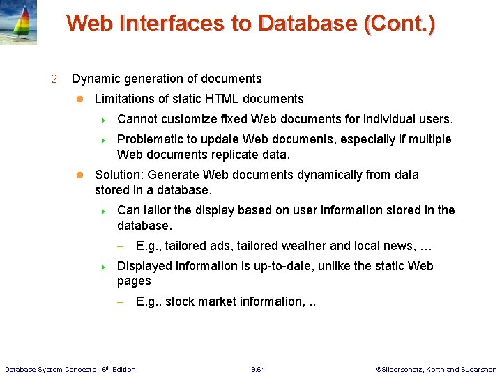 Web Interfaces to Database (Cont. ) 2. Dynamic generation of documents l l Limitations Web Interfaces to Database (Cont. ) 2. Dynamic generation of documents l l Limitations
