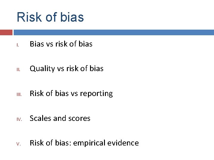 Risk of bias I. Bias vs risk of bias II. Quality vs risk of