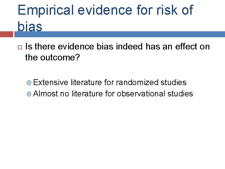 Empirical evidence for risk of bias Is there evidence bias indeed has an effect