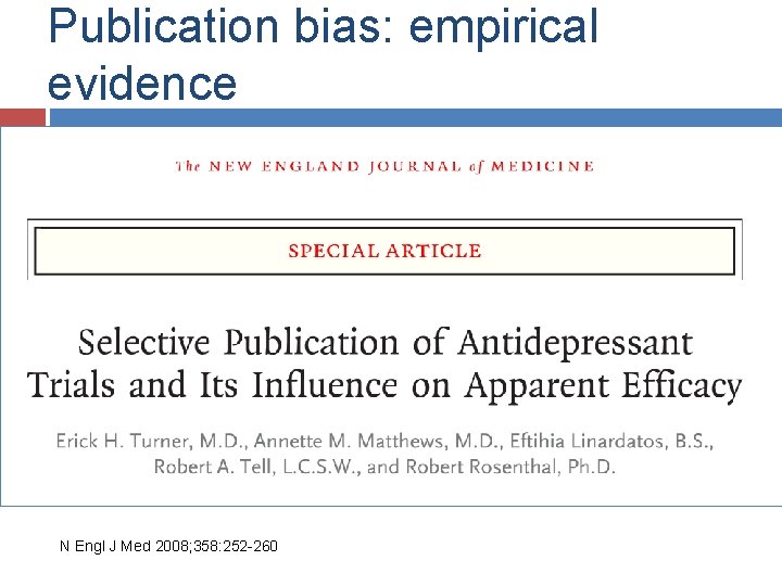 Publication bias: empirical evidence N Engl J Med 2008; 358: 252 -260 