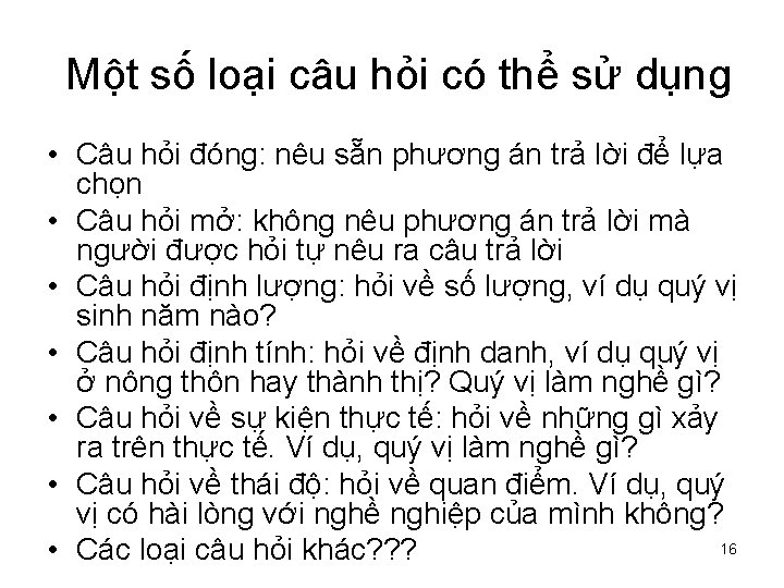 Một số loại câu hỏi có thể sử dụng • Câu hỏi đóng: nêu