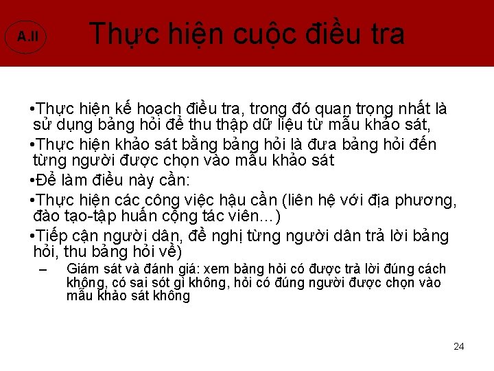 Thực hiện cuộc điều tra A. II • Thực hiện kế hoạch điều tra,