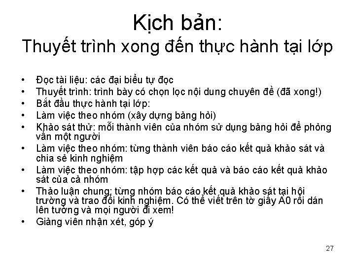 Kịch bản: Thuyết trình xong đến thực hành tại lớp • • • Đọc