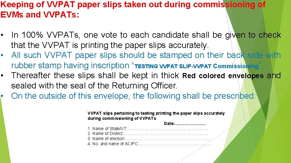 Keeping of VVPAT paper slips taken out during commissioning of EVMs and VVPATs: •