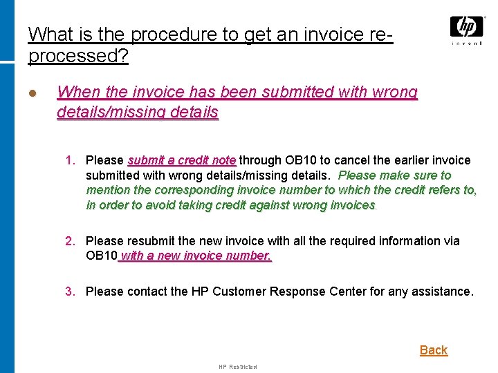 What is the procedure to get an invoice reprocessed? l When the invoice has