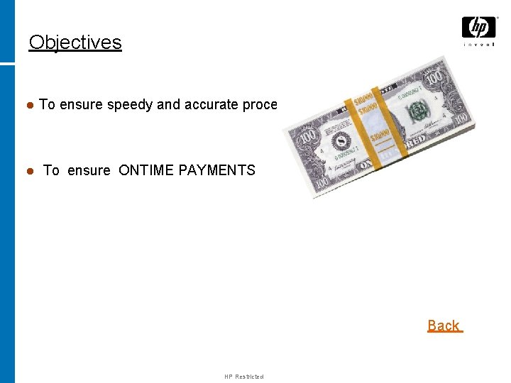 Objectives l To ensure speedy and accurate processing of invoices. l To ensure ONTIME