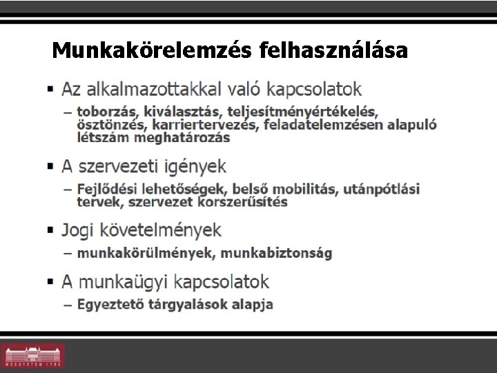 Munkakörelemzés felhasználása Munkakörelemzés felhasználása