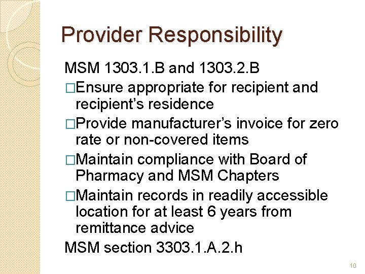 Provider Responsibility MSM 1303. 1. B and 1303. 2. B �Ensure appropriate for recipient
