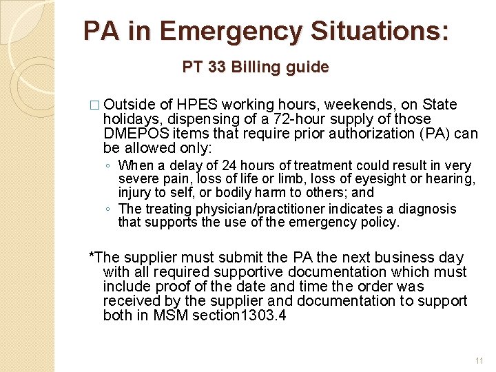 PA in Emergency Situations: PT 33 Billing guide � Outside of HPES working hours,