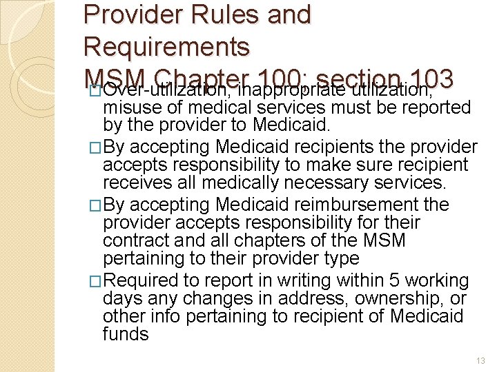 Provider Rules and Requirements MSM Chapterinappropriate 100; section 103 �Over-utilization, misuse of medical services