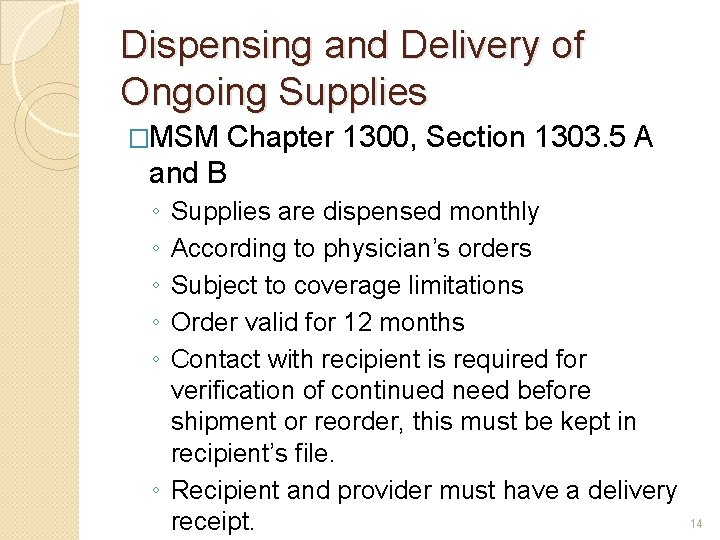 Dispensing and Delivery of Ongoing Supplies �MSM Chapter 1300, Section 1303. 5 A and