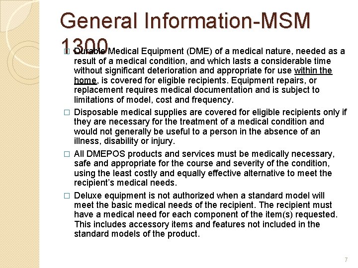 General Information-MSM Durable Medical Equipment (DME) of a medical nature, needed as a 1300