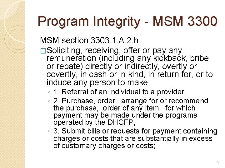 Program Integrity - MSM 3300 MSM section 3303. 1. A. 2. h �Soliciting, receiving,