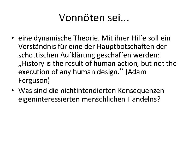 Vonnöten sei. . . • eine dynamische Theorie. Mit ihrer Hilfe soll ein Verständnis