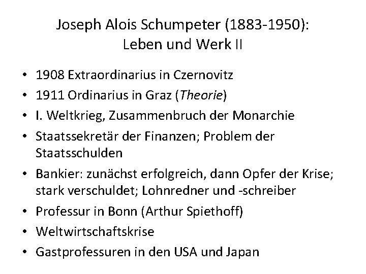 Joseph Alois Schumpeter (1883 -1950): Leben und Werk II • • 1908 Extraordinarius in