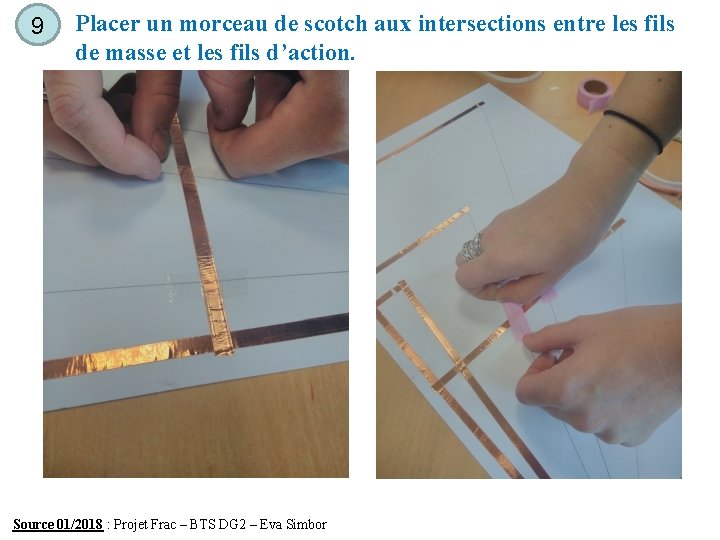 9 Placer un morceau de scotch aux intersections entre les fils de masse et