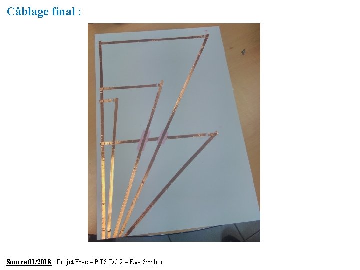 Câblage final : Source 01/2018 : Projet Frac – BTS DG 2 – Eva