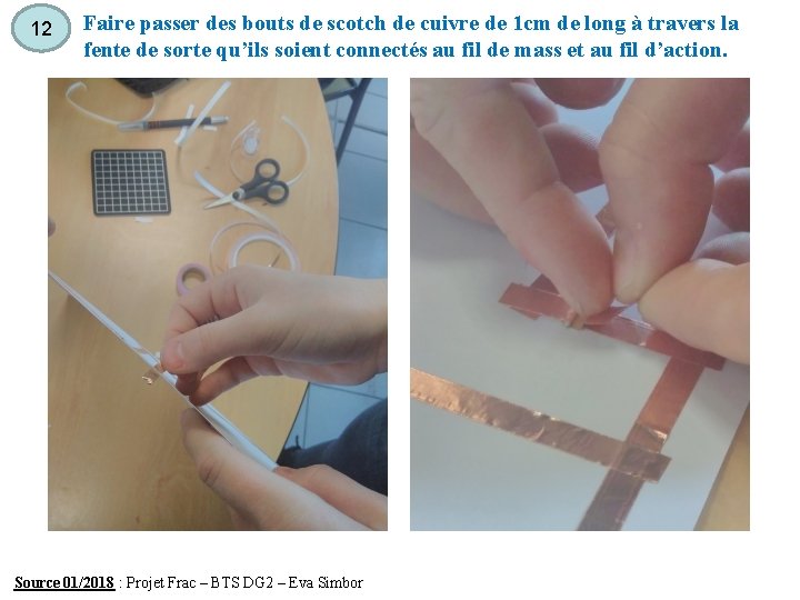 12 Faire passer des bouts de scotch de cuivre de 1 cm de long