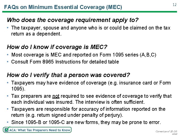12 FAQs on Minimum Essential Coverage (MEC) Who does the coverage requirement apply to?