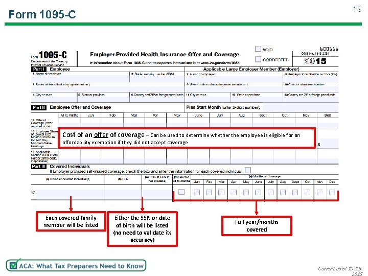 15 Form 1095 -C Cost of an offer of coverage – Can be used