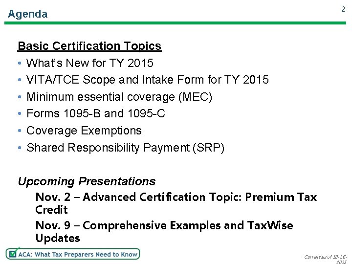 2 Agenda Basic Certification Topics • What’s New for TY 2015 • VITA/TCE Scope