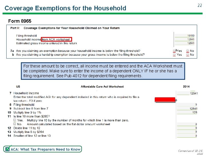 22 Coverage Exemptions for the Household Form 8965 For these amount to be correct,