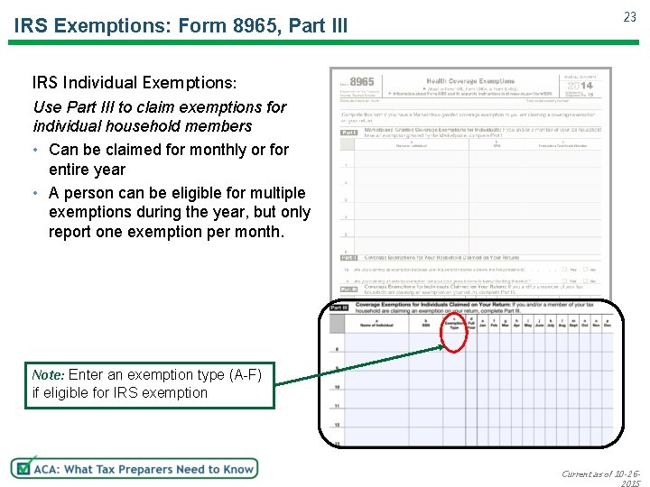 IRS Exemptions: Form 8965, Part III 23 IRS Individual Exemptions: Use Part III to