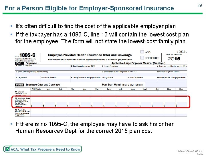 29 For a Person Eligible for Employer-Sponsored Insurance • It’s often difficult to find