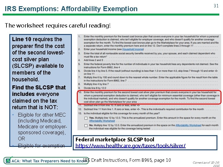 IRS Exemptions: Affordability Exemption 31 The worksheet requires careful reading! Line 10 requires the