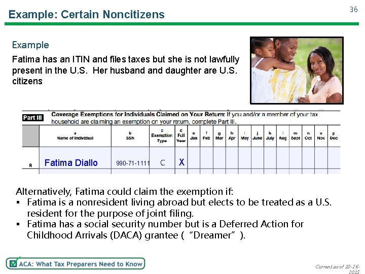 36 Example: Certain Noncitizens Example Fatima has an ITIN and files taxes but she