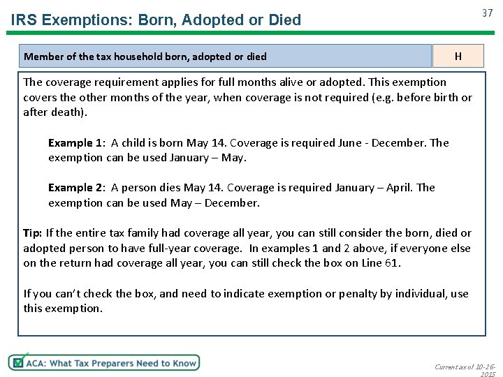 37 IRS Exemptions: Born, Adopted or Died H Member of the tax household born,