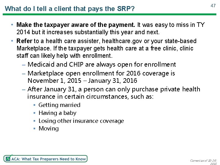 47 What do I tell a client that pays the SRP? • Make the