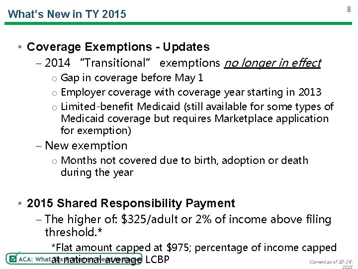 What’s New in TY 2015 8 • Coverage Exemptions - Updates – 2014 “Transitional”