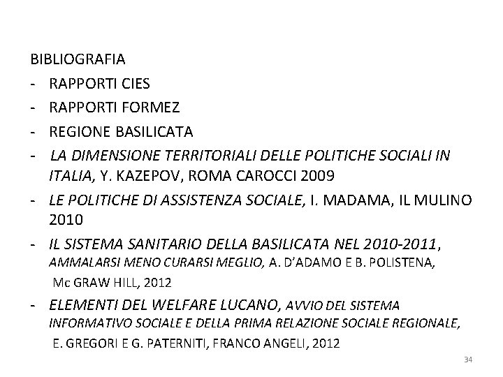 BIBLIOGRAFIA - RAPPORTI CIES - RAPPORTI FORMEZ - REGIONE BASILICATA - LA DIMENSIONE TERRITORIALI