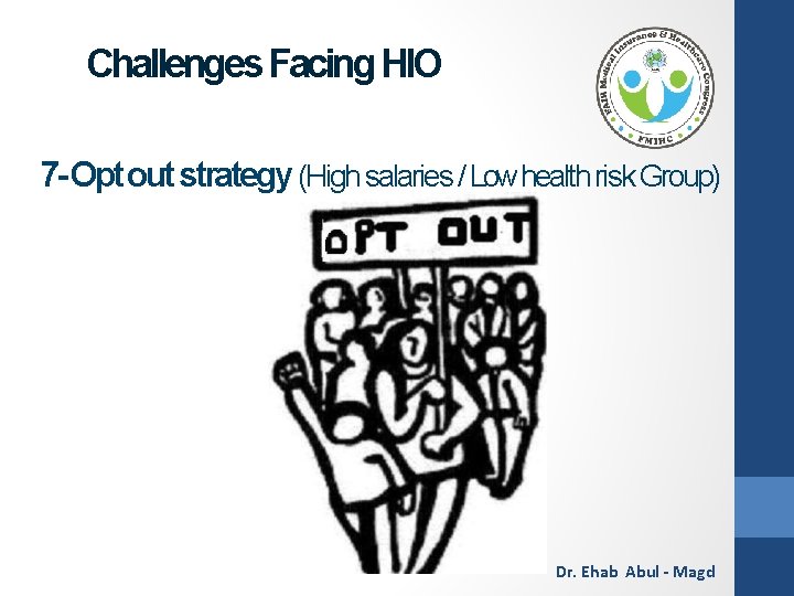 Challenges Facing HIO 7 - Opt out strategy (High salaries / Low health risk