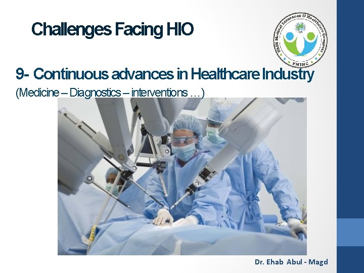 Challenges Facing HIO 9 - Continuous advances in Healthcare Industry (Medicine – Diagnostics –