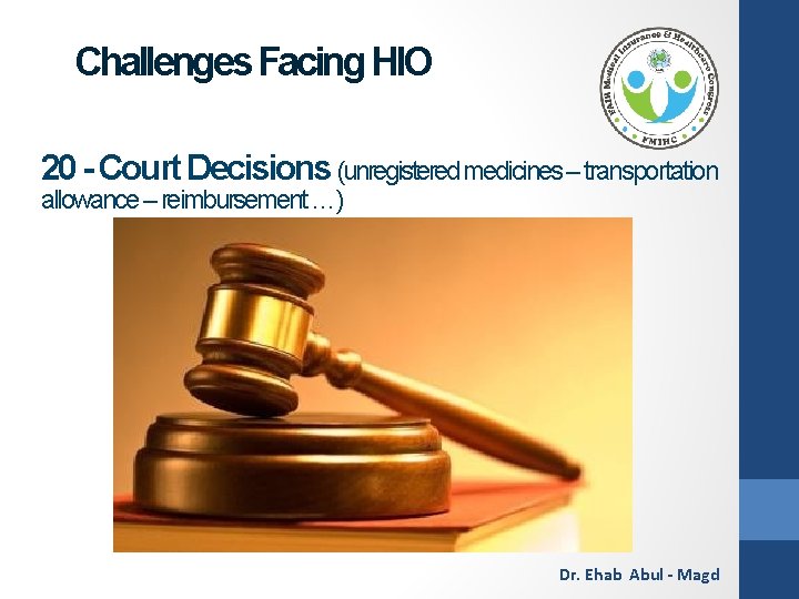 Challenges Facing HIO 20 - Court Decisions (unregistered medicines – transportation allowance – reimbursement