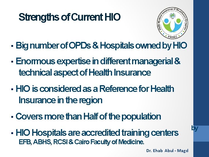 Strengths of Current HIO ▪ Big number of OPDs & Hospitals owned by HIO