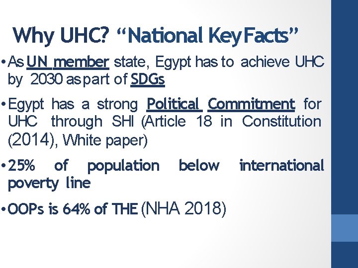 Why UHC? “National Key. Facts” • As UN member state, Egypt has to achieve