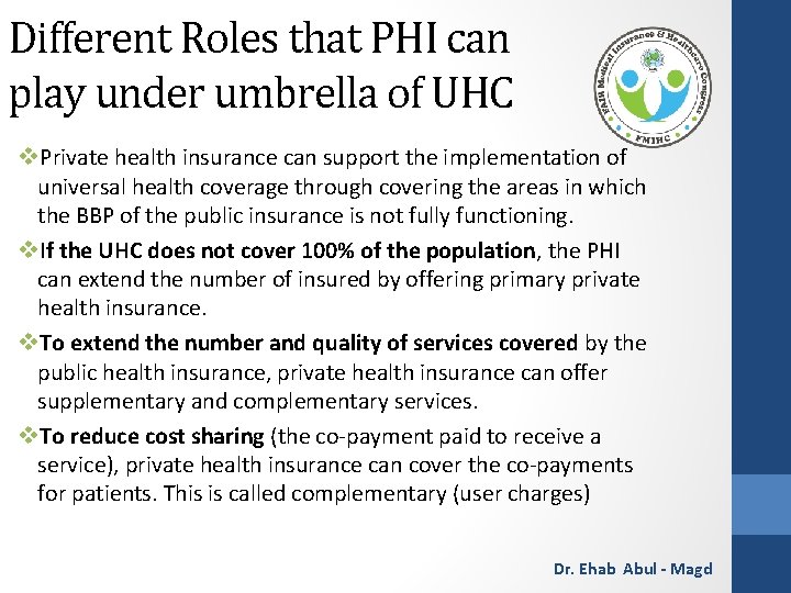 Different Roles that PHI can play under umbrella of UHC v. Private health insurance