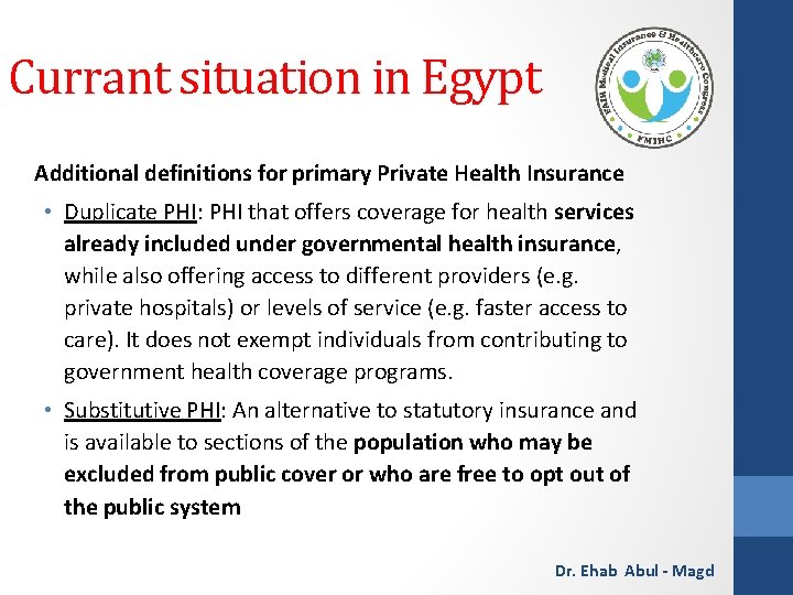 Currant situation in Egypt Additional definitions for primary Private Health Insurance • Duplicate PHI: