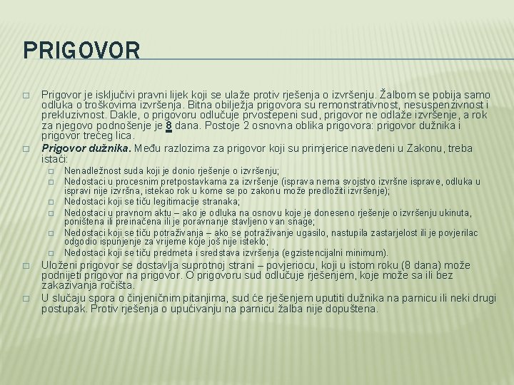 PRIGOVOR � � Prigovor je isključivi pravni lijek koji se ulaže protiv rješenja o