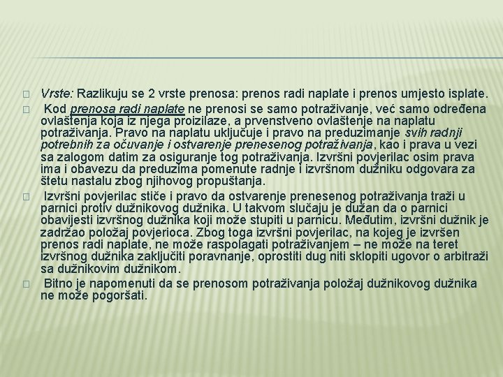 � � Vrste: Razlikuju se 2 vrste prenosa: prenos radi naplate i prenos umjesto