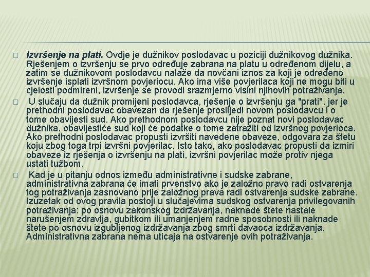 � � � Izvršenje na plati. Ovdje je dužnikov poslodavac u poziciji dužnikovog dužnika.