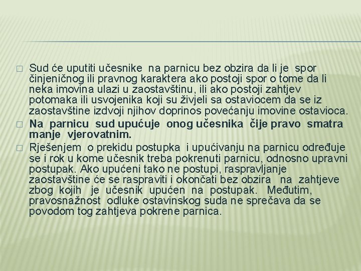 � � � Sud će uputiti učesnike na parnicu bez obzira da li je