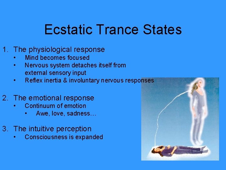 Ecstatic Trance States 1. The physiological response • • • Mind becomes focused Nervous