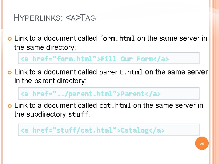 HYPERLINKS: <A>TAG Link to a document called form. html on the same server in