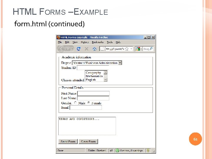 HTML FORMS – EXAMPLE form. html (continued) 61 