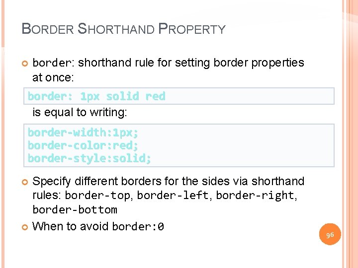 BORDER SHORTHAND PROPERTY border: shorthand rule for setting border properties at once: border: 1